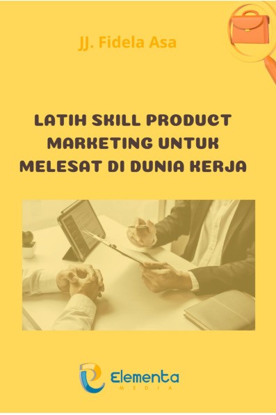 Latih Skill Product Marketing untuk Melesat di Dunia Kerja